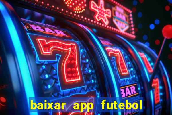 baixar app futebol da hora 3.7